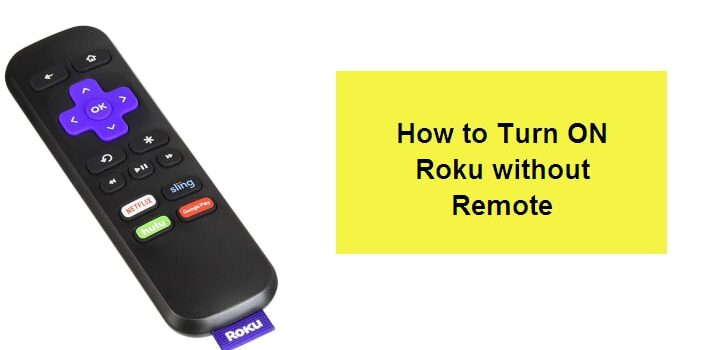 How to Turn On Roku TV Without Remote